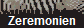 Zeremonien